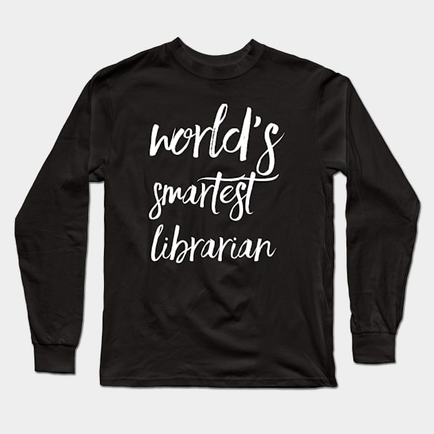 Librarian Job Title World's Smartest Librarian Long Sleeve T-Shirt by Inspire Enclave